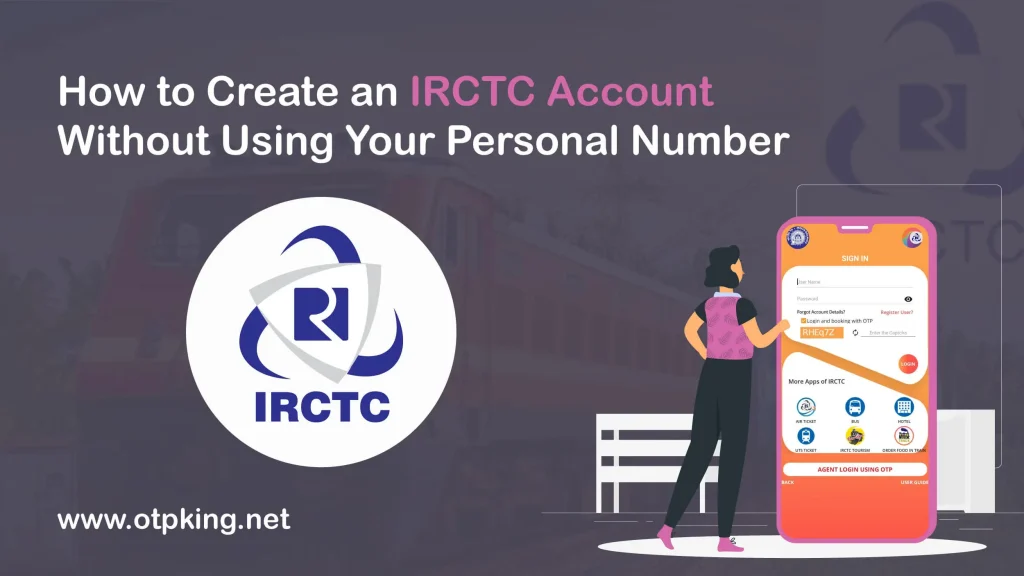 How to Create an IRCTC Account Without Using Your Personal Number