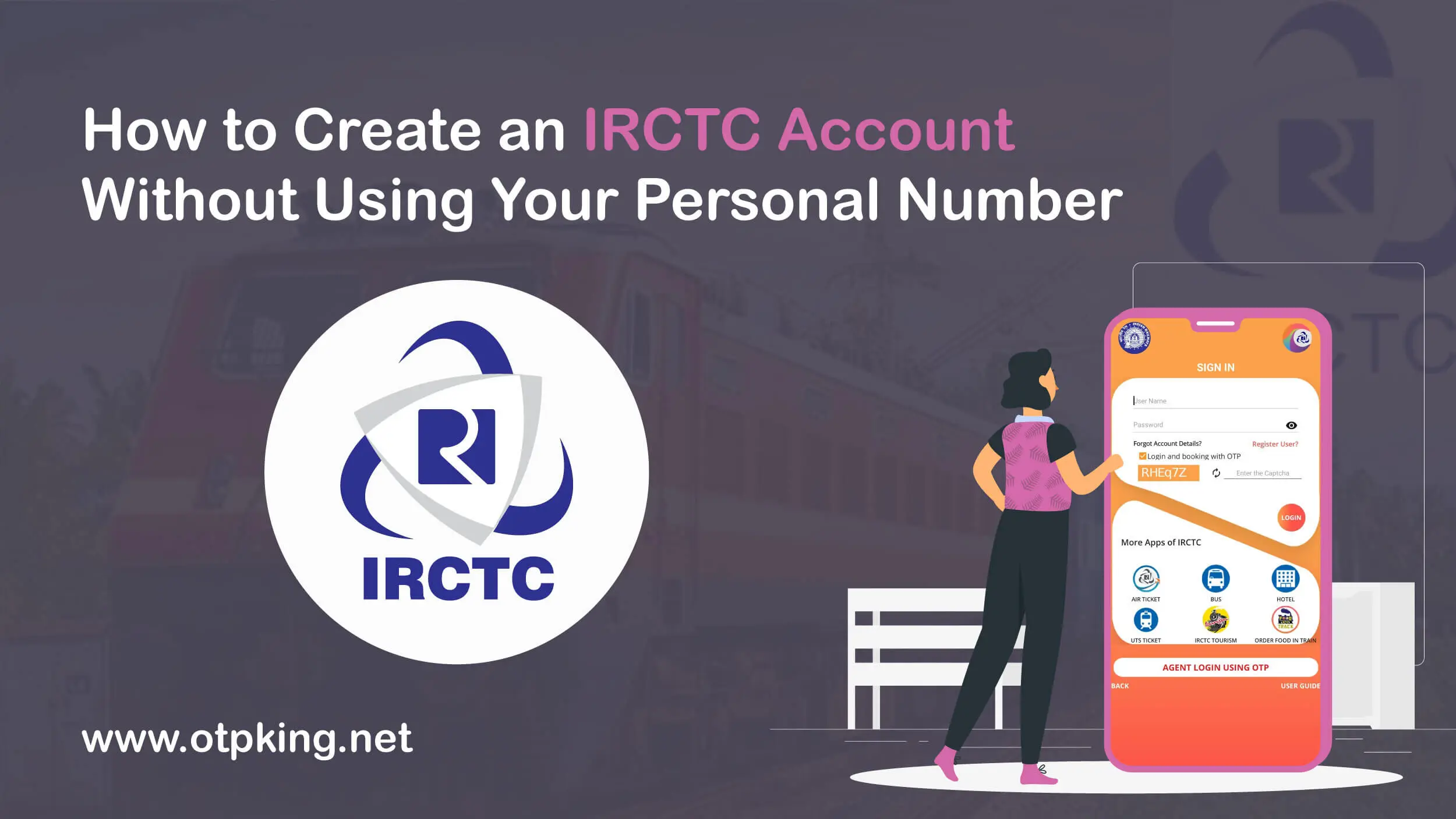 Read more about the article How to Create an IRCTC Account Without Using Your Personal Number