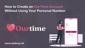 Read more about the article How to Create an OurTime Account Without Using Your Personal Number