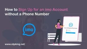 Read more about the article How to Sign Up for an imo Account without a Phone Number