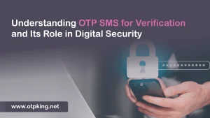 Read more about the article Understanding OTP SMS for Verification and Its Role in Digital Security