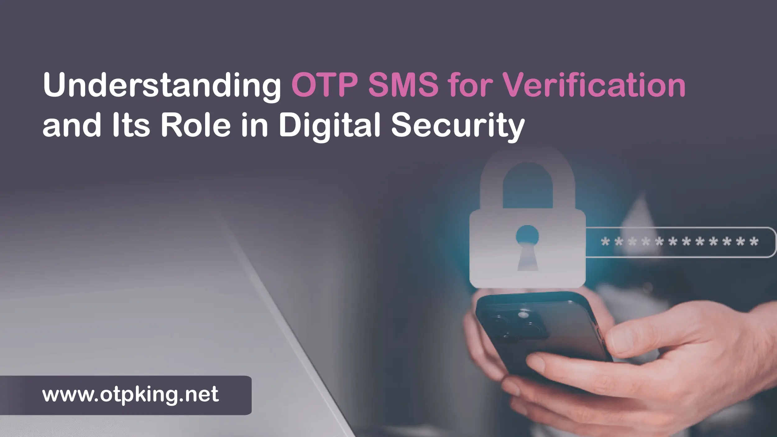 Read more about the article Understanding OTP SMS for Verification and Its Role in Digital Security