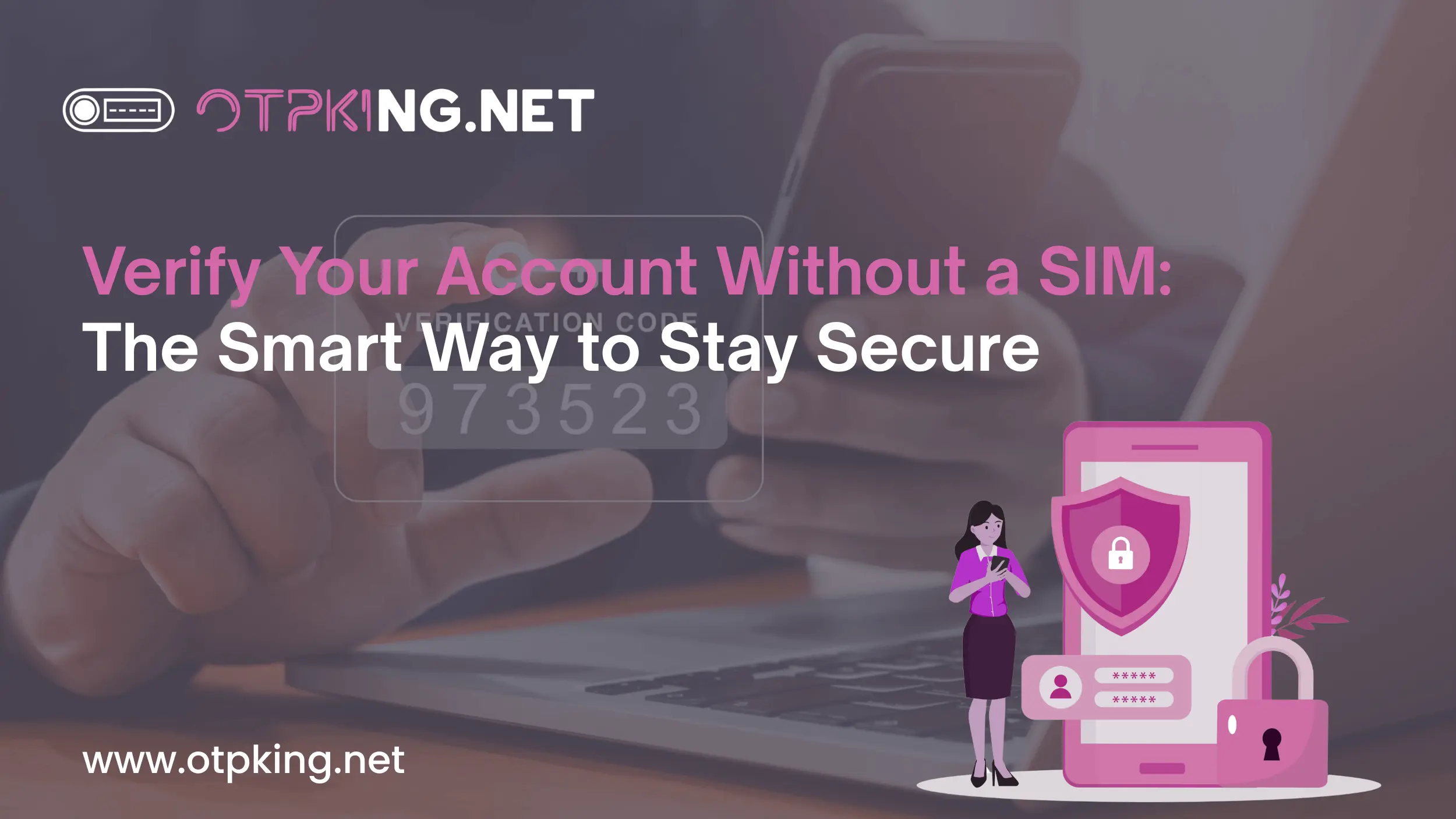 You are currently viewing Verify Your Account Without a SIM: The Smart Way to Stay Secure