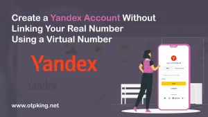 Read more about the article Create a Yandex Account Without Linking Your Real Number (Using a Virtual Number)