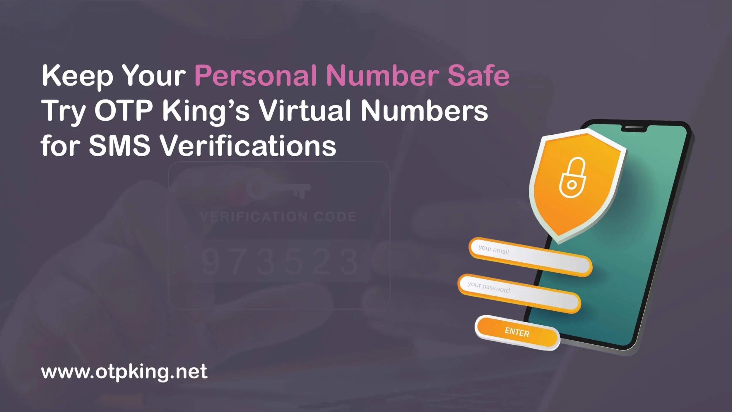 You are currently viewing Keep Your Personal Number Safe – Try OTP King’s Virtual Numbers for SMS Verifications