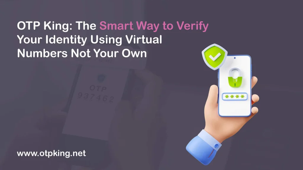 The Smart Way to Verify Your Identity Using Virtual Numbers, Not Your Own