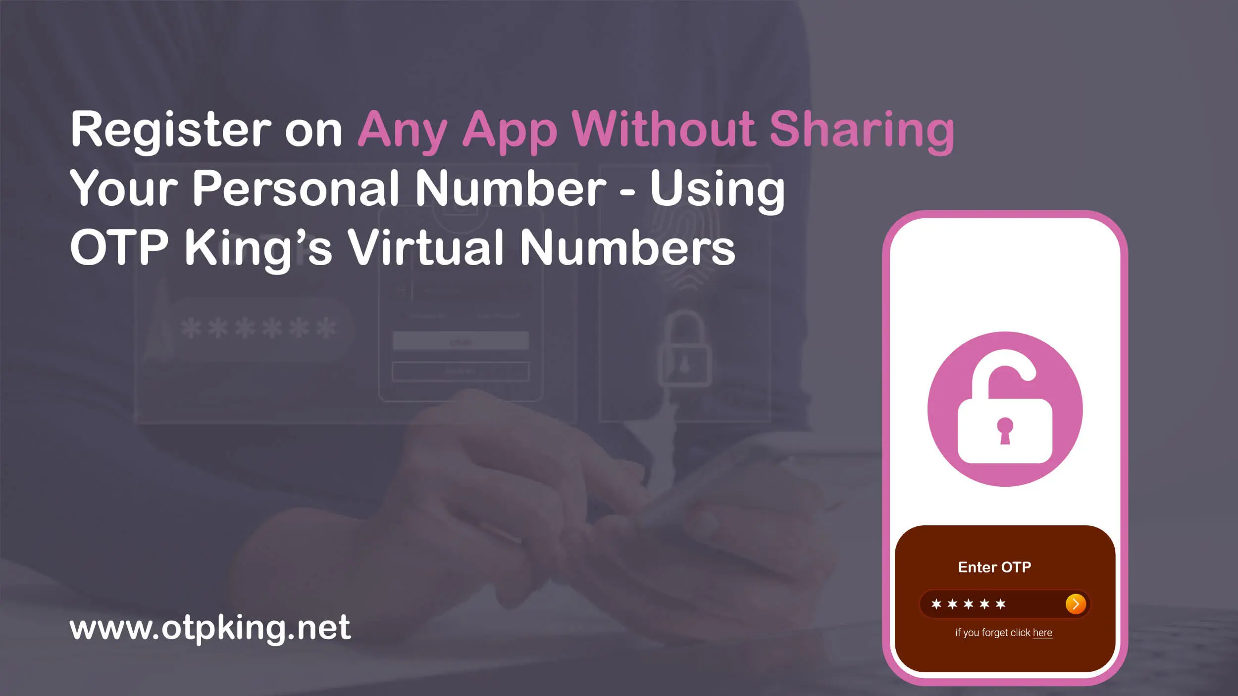 Read more about the article Register on Any App Without Sharing Your Personal Number – Using OTP King’s Virtual Numbers