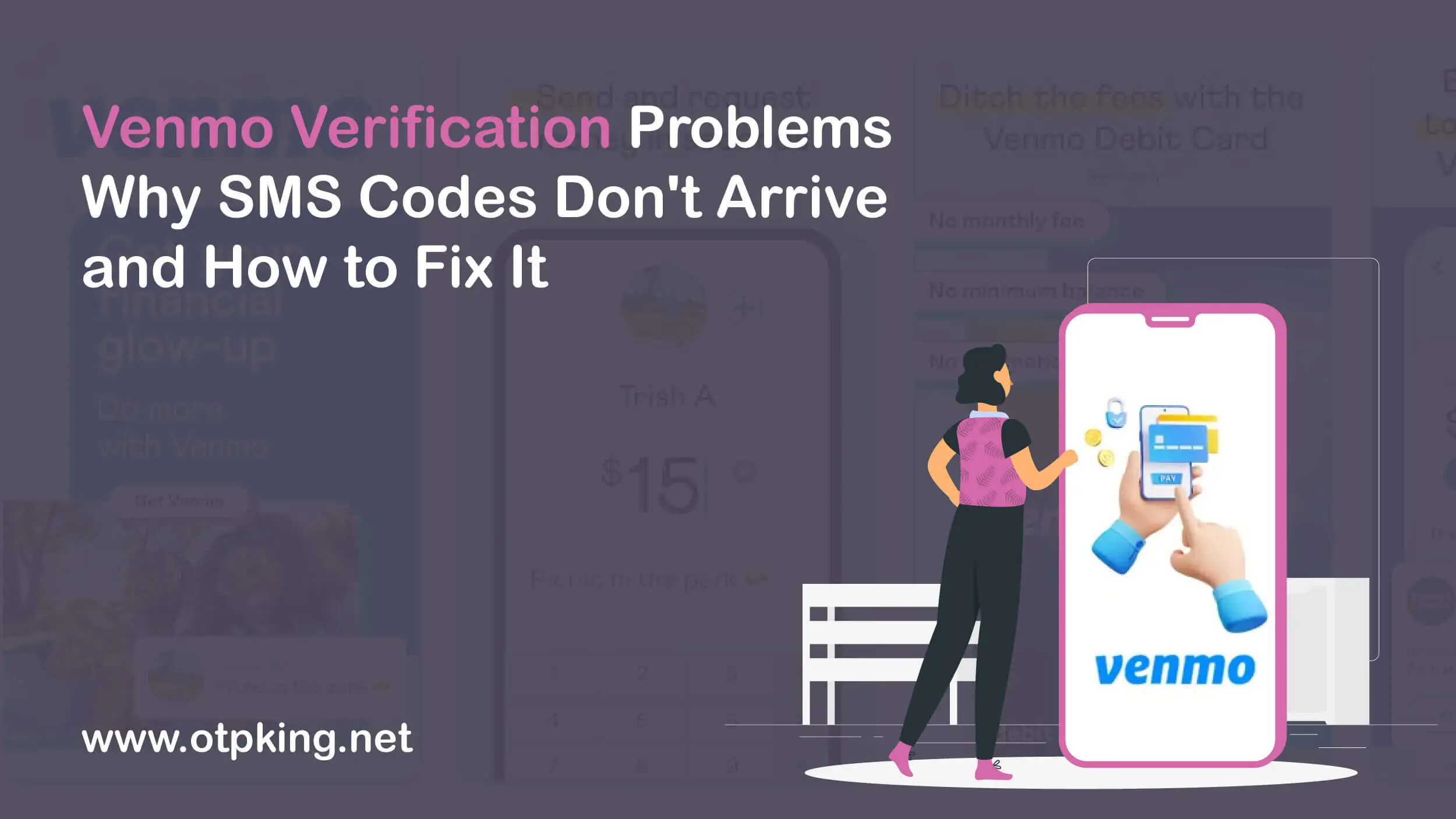 You are currently viewing OTP King Venmo Verification Problems: Why SMS Codes Don’t Arrive & How to Fix It